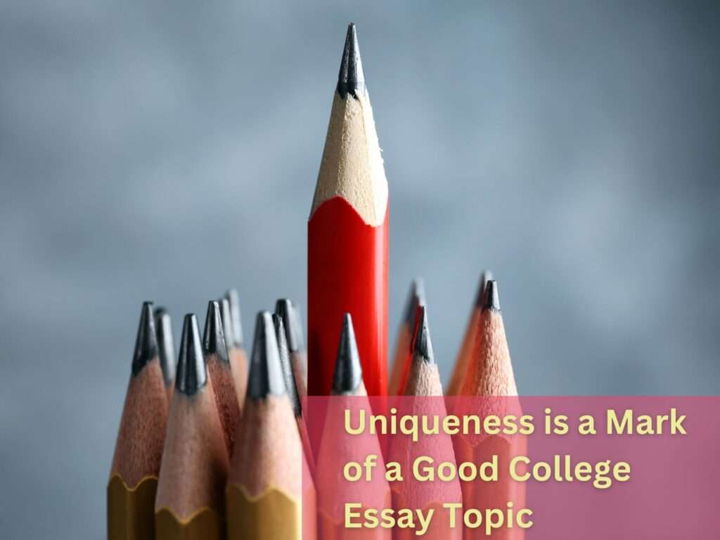 Stand Out Pencil marking uniqueness in a Good College Essay Topic.