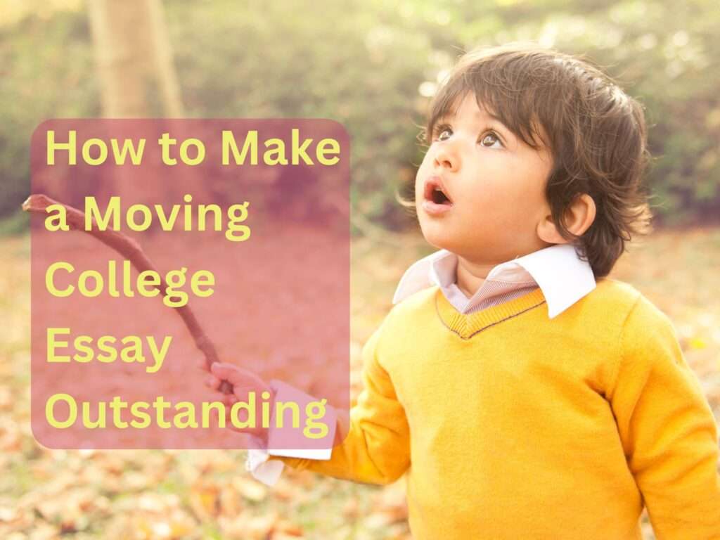 An Outstanding Moving College Essay astonishing a Child