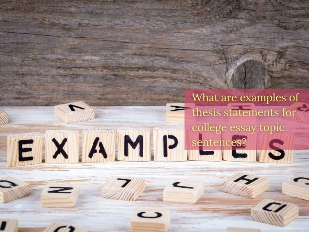 Blocks spelling examples on a table to represent some examples of thesis statements in college essays